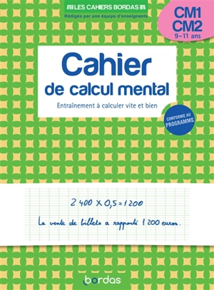 Cahier de calcul mental CM1, CM2, 9-11 ans : entraînement à calculer vite et bien : conforme au programme - Hervé Le Madec