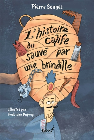 L'histoire du calife sauvé par une brindille - Pierre Senges