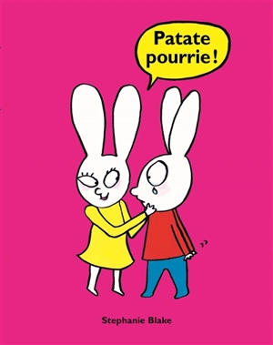 Patate pourrie ! - Stephanie Blake