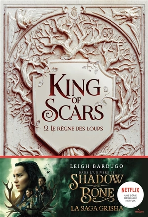 King of scars. Vol. 2. Le règne des loups - Leigh Bardugo