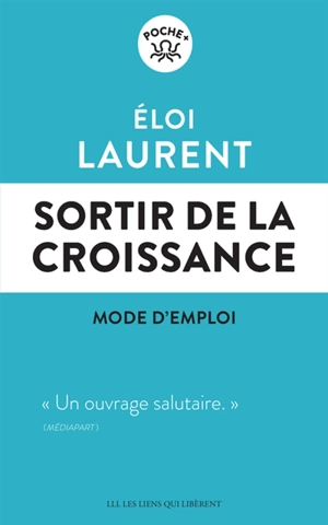 Sortir de la croissance : mode d'emploi - Eloi Laurent