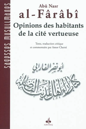 Ensemble Abû Nasr al-Fârabi. Vol. 1. Opinions des habitants de la cité vertueuse. Al-arâ' - Muhammad ibn Muhammad Abû Nasr al- Fârâbi