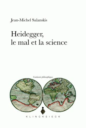 Heidegger, le mal et la science - Jean-Michel Salanskis