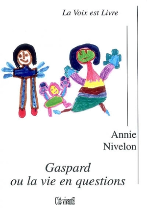 Gaspard ou La vie en questions - Annie Nivelon