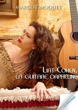 Liat Cohen, la guitare orpheline - Margot Moquet