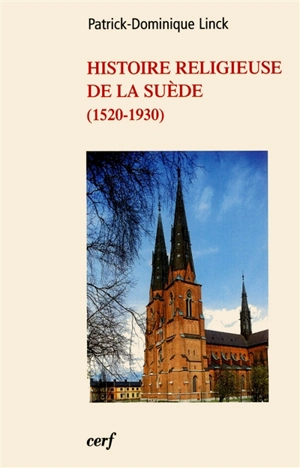 Histoire religieuse de la Suède (1520-1930) - Patrick-Dominique Linck