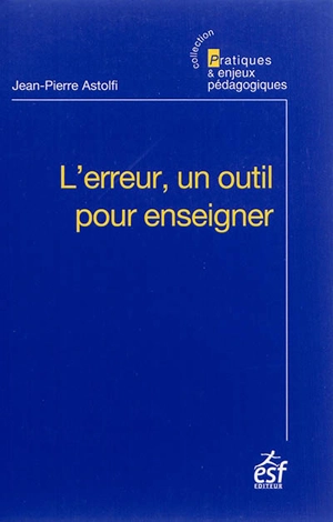 L'erreur, un outil pour enseigner - Jean-Pierre Astolfi