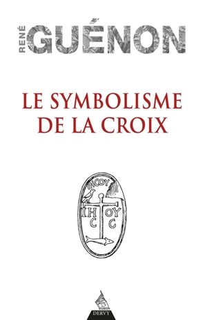 Le symbolisme de la croix - René Guénon