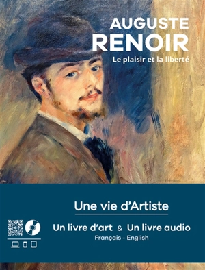 Auguste Renoir : le plaisir et la liberté - Pascal Bonafoux