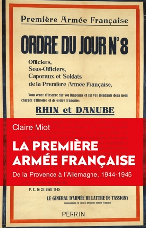 La première armée française : de la Provence à l'Allemagne, 1944-1945 - Claire Miot