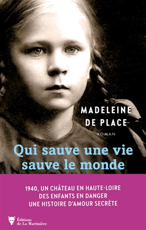 Qui sauve une vie sauve le monde - Madeleine de Place