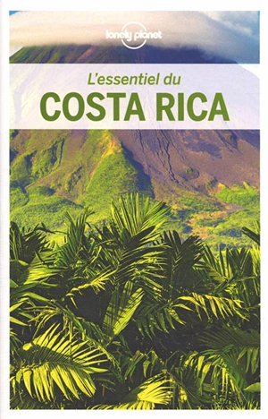 L'essentiel du Costa Rica