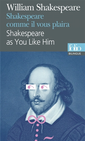 Shakespeare comme il vous plaira : scènes célèbres. Shakespeare as you like him : famous scenes - William Shakespeare