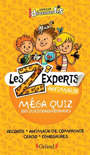 Les Z'experts animaux : méga quiz : 200 questions-réponses - Science & vie découvertes (périodique)