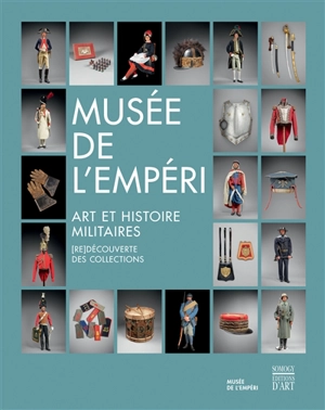 Musée de l'Empéri : art et histoire militaires : (re)découverte des collections - Château-Musée de l'Empéri (Salon-de-Provence, Bouches-du-Rhône)