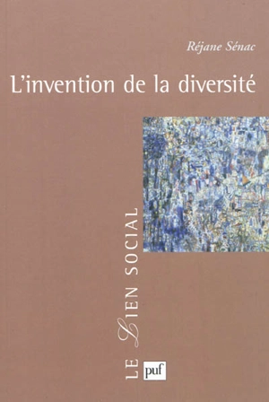 L'invention de la diversité - Réjane Sénac