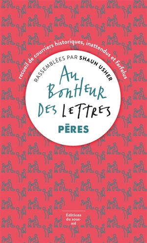 Au bonheur des lettres : recueil de courriers historiques, inattendus et farfelus. Pères