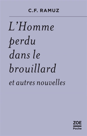 L'homme perdu dans le brouillard : et autres nouvelles - Charles-Ferdinand Ramuz