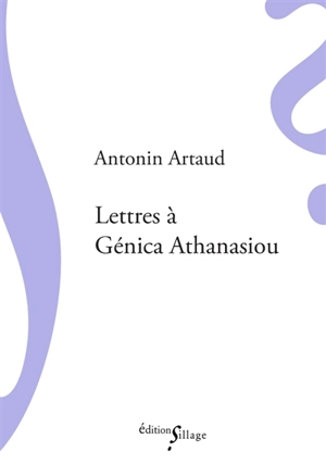 Lettres à Génica Athanasiou : 1921-1940 - Antonin Artaud