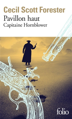 Capitaine Hornblower. Vol. 3. Pavillon haut - Cecil Scott Forester