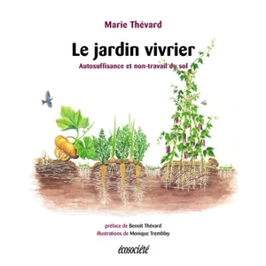 Le jardin vivrier : autosuffisance et non-travail du sol - Marie Thévard