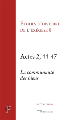 Actes 2, 44-47 : la communauté des biens - Journée d'exégèse biblique (08 ; 2012 ; Paris)