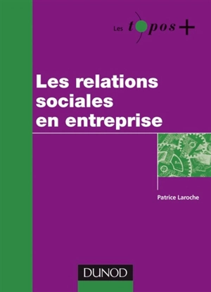 Les relations sociales en entreprise - Patrice Laroche