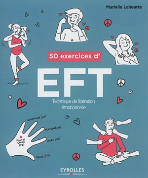 50 exercices d'EFT : technique de libération émotionnelle - Marielle Laheurte