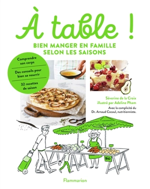 A table ! : bien manger en famille selon les saisons - Séverine de La Croix