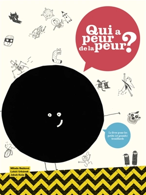 Qui a peur de la peur ? : le livre pour les petits (et grands) trouillards - Milada Rezkova