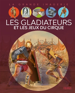 Les gladiateurs et les jeux du cirque - Cathy Franco