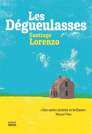Les dégueulasses - Santiago Lorenzo