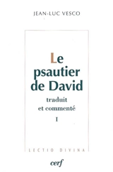 Le psautier de David : traduit et commenté - Jean-Luc Vesco