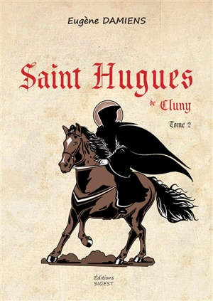 Saint Hugues de Cluny. Vol. 2 - Eugène Damiens