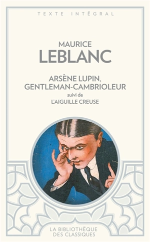 Arsène Lupin, gentleman-cambrioleur. L'aiguille creuse - Maurice Leblanc