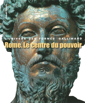 Rome, le centre du pouvoir : l'art romain des origines à la fin du deuxième siècle - Ranuccio Bianchi Bandinelli