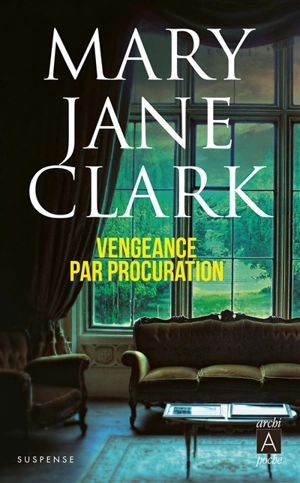 Vengeance par procuration - Mary Jane Clark