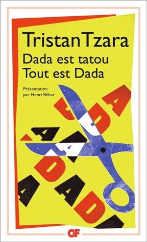 Dada est tatou, tout est Dada - Tristan Tzara