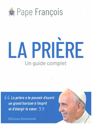 La prière : un guide complet - François