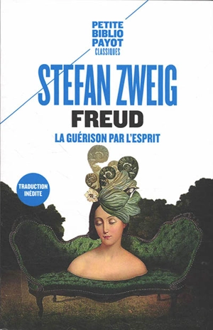 Freud : la guérison par l'esprit - Stefan Zweig