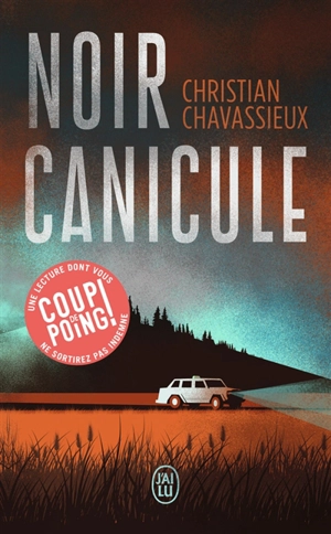 Noir canicule - Christian Chavassieux