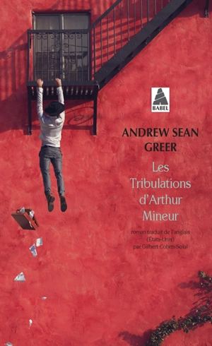 Les tribulations d'Arthur Mineur - Andrew Sean Greer