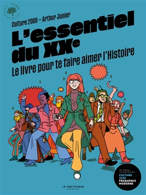 L'essentiel du XXe : le livre pour te faire aimer l'histoire - Fréquence moderne (site web). Culture 2000