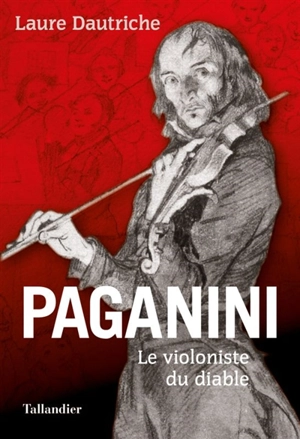 Paganini : le violoniste du diable - Laure Dautriche