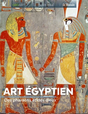 Art égyptien : des pharaons et des dieux - Marine Bellanger