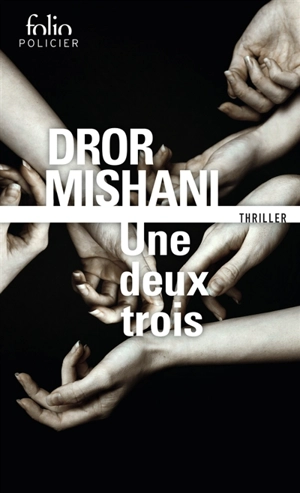 Une deux trois : thriller - Dror A. Mishani