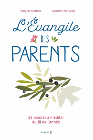 L'Evangile des parents : 52 paroles à méditer au fil de l'année - Virginie Aladjidi