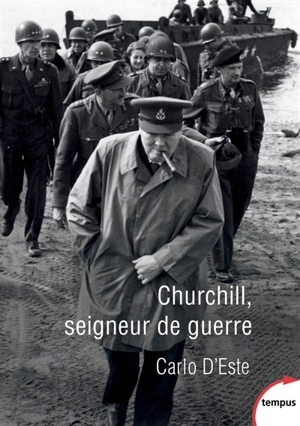 Churchill : seigneur de guerre - Carlo D'Este