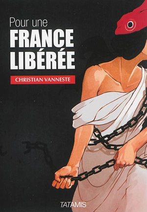 Pour une France libérée - Christian Vanneste