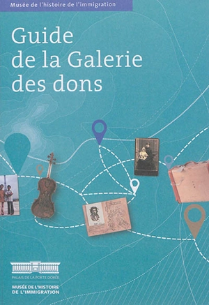 Guide de la Galerie des dons - Musée de l'histoire de l'immigration (Paris)